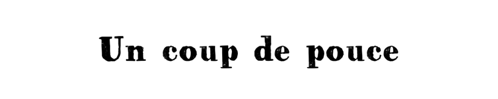 Texte : Un coup de pouce