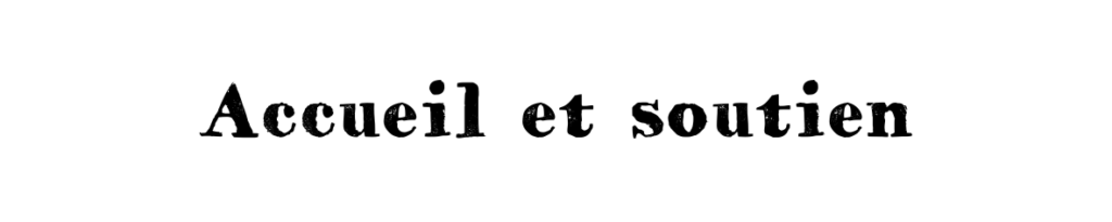 Texte : accueil et soutien